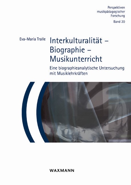 Interkulturalität – Biographie – Musikunterricht - Eva-Maria Tralle