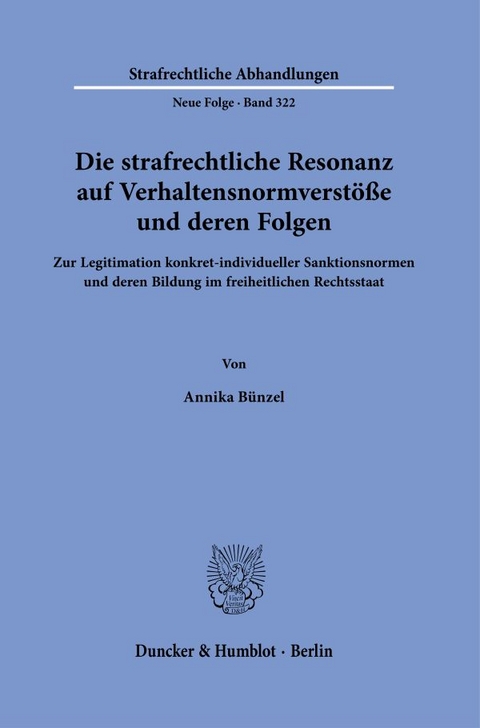 Die strafrechtliche Resonanz auf Verhaltensnormverstöße und deren Folgen - Annika Bünzel