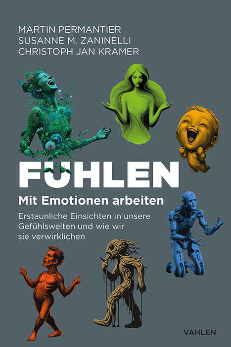 Fühlen. Mit Emotionen arbeiten - Martin Permantier, Susanne M. Zaninelli, Christoph Jan Kramer