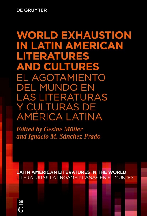 World Exhaustion in Latin American Literatures and Cultures - 