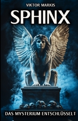 Sphinx - Das Mysterium entschlüsselt - Viktor Markis