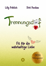 Trennungsdoof ist der ultimative Ratgeber für Frauen und Männer, die eine Trennung durchleben oder vor dieser Entscheidung stehen – mit Soforthilfe, Abgrenzungsstrategien und To-Do-Listen - Lilly Fröhlich, Dirk Ponikau