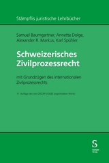 Schweizerisches Zivilprozessrecht - Baumgartner, Samuel; Dolge, Annette; Markus, Alexander; Spühler, Karl