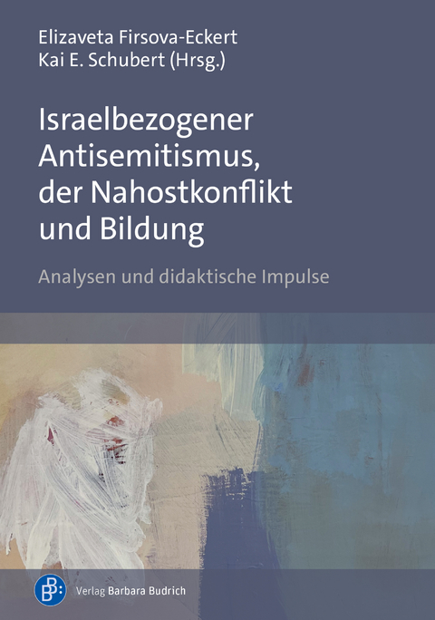 Israelbezogener Antisemitismus, der Nahostkonflikt und Bildung - 