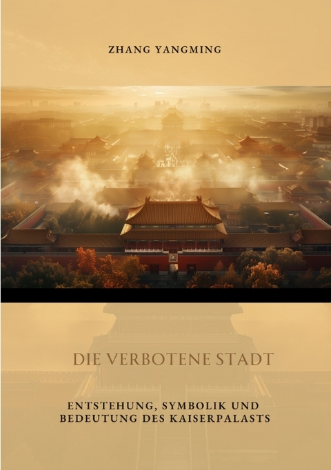 Die verbotene Stadt - Yangming Zhang