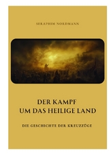 Der Kampf um das Heilige Land - Seraphim Nordmann