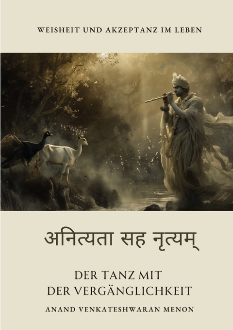 Der Tanz mit der Vergänglichkeit - Anand Venkateshwaran Menon