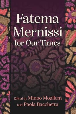 Fatema Mernissi for Our Times - 