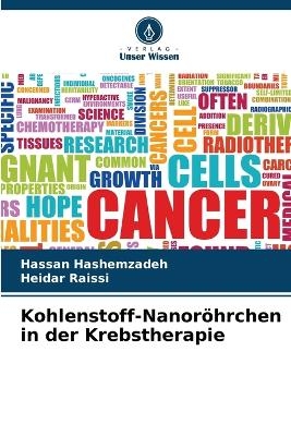 Kohlenstoff-Nanoröhrchen in der Krebstherapie - Hassan Hashemzadeh, Heidar Raissi