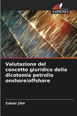 Valutazione del concetto giuridico della dicotomia petrolio onshore/offshore - Zuhair Jibir