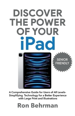 Discover the Power of Your iPad - Ron Behrman