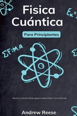 Física cuántica para principiantes - Andrew Reeves