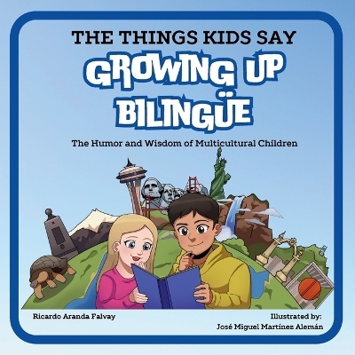 The Things Kids Say Growing Up Bilingüe - Ricardo Aranda Falvay