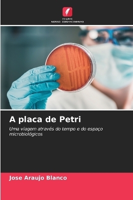 A placa de Petri - Jose Araujo Blanco