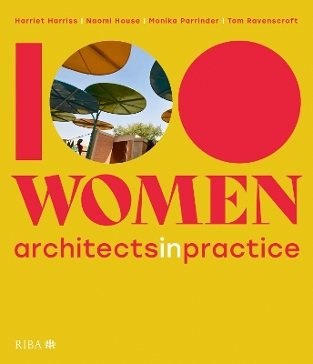 100 Women - Harriet Harriss, Naomi House, Monika Parrinder, Tom Ravenscroft