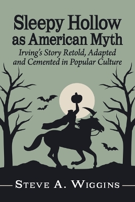 Sleepy Hollow as American Myth - Steve A Wiggins