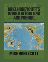 Mike Honeycutt’s World of Hunting and Fishing - Mike Honeycutt