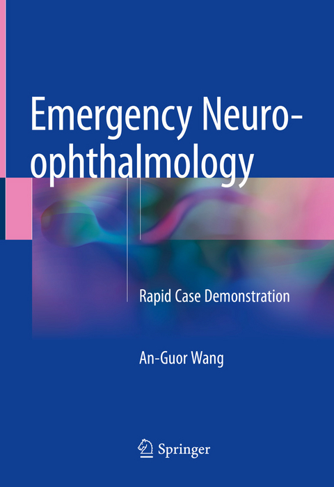 Emergency Neuro-ophthalmology -  An-Guor Wang
