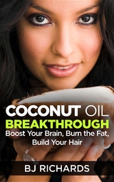 Coconut Oil Breakthrough -  B J Richards