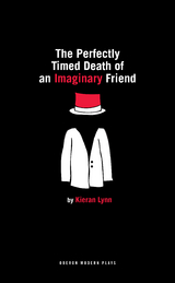 Perfectly Timed Death of an Imaginary Friend -  Lynn Kieran Lynn