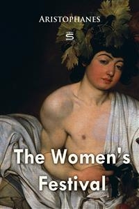 The Women's Festival -  Aristophanes