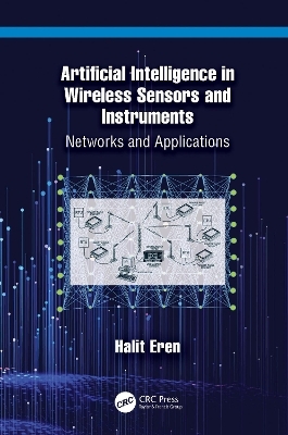 Artificial Intelligence in Wireless Sensors and Instruments - Halit Eren