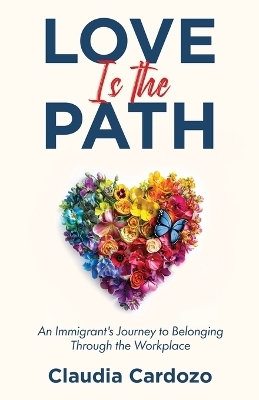 Love Is the Path - Claudia Cardozo