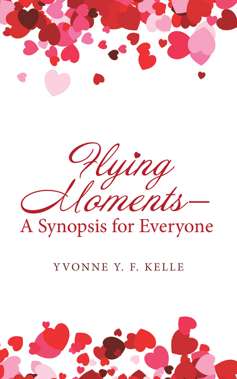 Flying Moments – a Synopsis for Everyone - Yvonne Y.F. Kelle