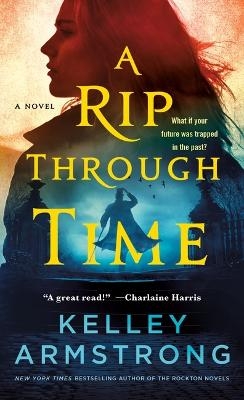 A Rip Through Time - Kelley Armstrong