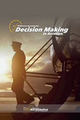 Decision Making in Aviation - Biblioteca Aeronáutica