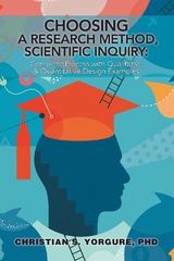 Choosing a Research Method, Scientific Inquiry: - Christian S. Yorgure PhD