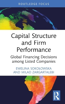 Capital Structure and Firm Performance - Ewelina Sokołowska, Milad Zargartalebi