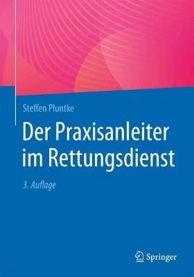 Der Praxisanleiter im Rettungsdienst - Steffen Pluntke