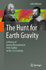 The Hunt for Earth Gravity -  John Milsom