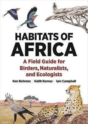 Habitats of Africa - Ken Behrens, Keith Barnes, Iain Campbell