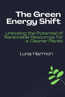 The Green Energy Shift - Luna Harmon