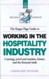 Kogan Page Guide to Working in the Hospitality Industry - Ritchie, Caroline