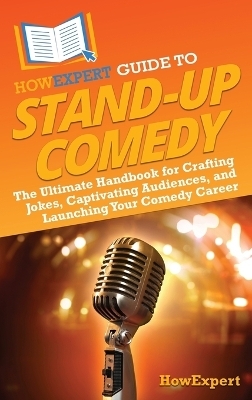 HowExpert Guide to Stand-Up Comedy -  HowExpert