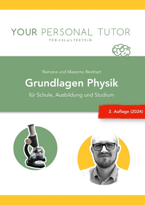 Grüne Reihe - Naturwissenschaftliches Grundwissen für Schule und Studium / Grundlagen Physik - für Schule, Ausbildung und Studium (2. Auflage) - Ramona Reinhart