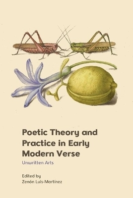 Poetic Theory and Practice in Early Modern Verse - 