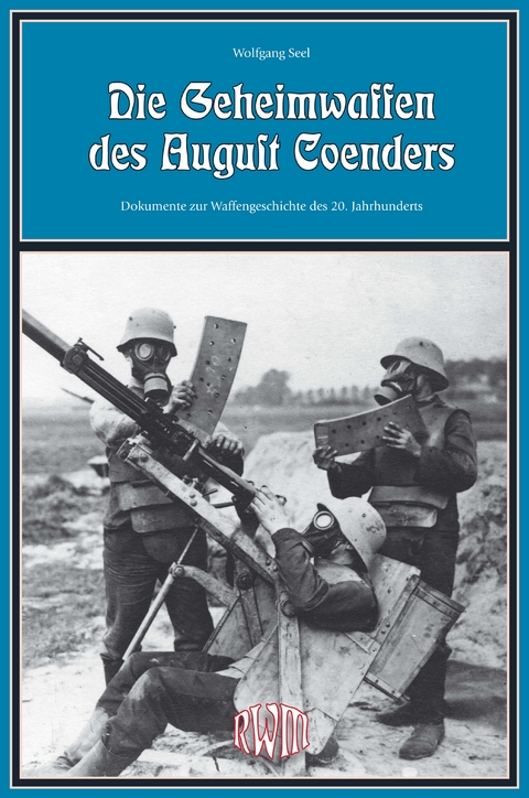 Die Geheimwaffen des Ingenieurs August Coenders - Wolfgang Seel