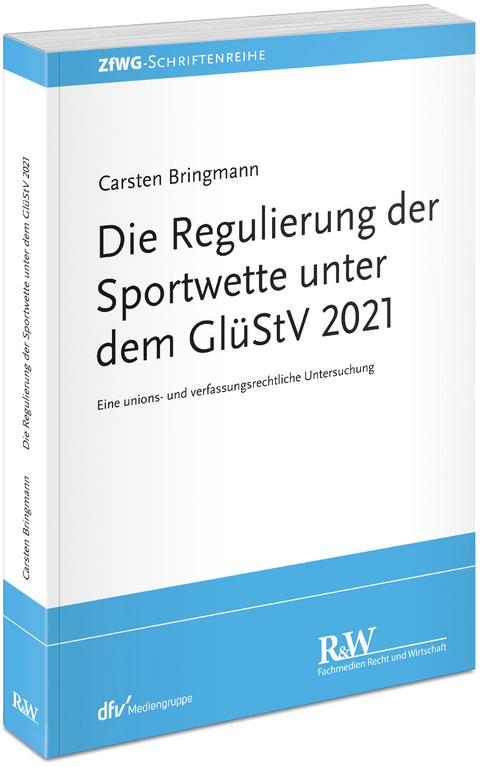 Die Regulierung der Sportwette unter dem GlüStV 2021 - Carsten Bringmann