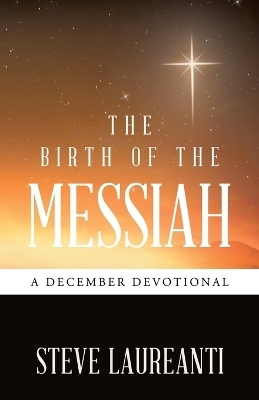 The Birth of the Messiah - Steve Laureanti