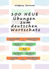 100 neue Übungen zum deutschen Wortschatz - Wolfgang Reumuth