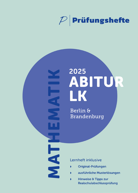 Prüfungsheft - 2025 Mathematik Abitur Leistungskurs (mit/ohne CAS) – Berlin und Brandenburg – Original-Prüfungen und Lösungen