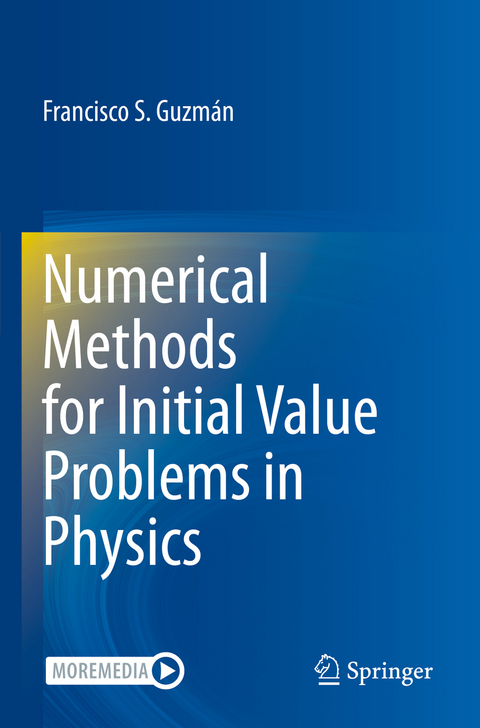 Numerical Methods for Initial Value Problems in Physics - Francisco S. Guzmán