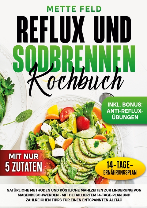 Reflux und Sodbrennen Kochbuch - Mette Feld