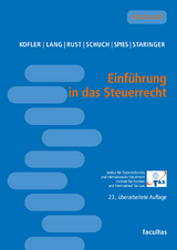 Einführung in das Steuerrecht - Kofler, Georg; Lang, Michael; Rust, Alexander; Schuch, Josef; Spies, Karoline; Staringer, Claus