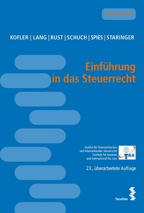 Einführung in das Steuerrecht - Georg Kofler, Michael Lang, Alexander Rust, Josef Schuch, Karoline Spies, Claus Staringer