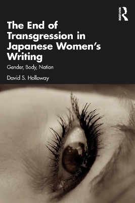 The End of Transgression in Japanese Women’s Writing - David S. Holloway